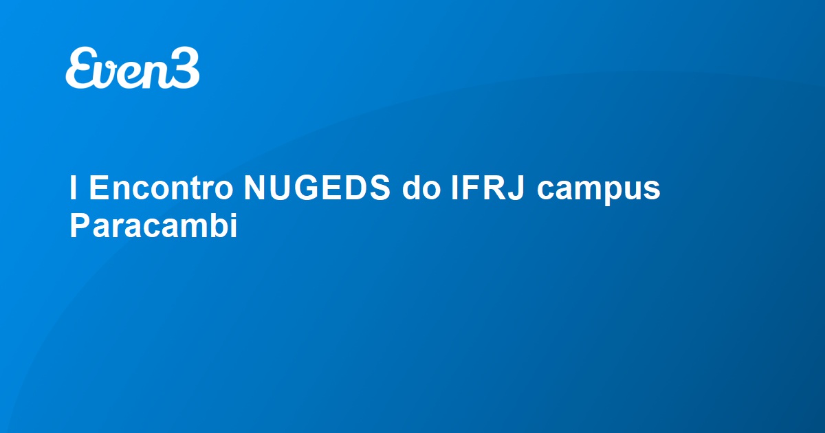 I Encontro NUGEDS do IFRJ campus Paracambi