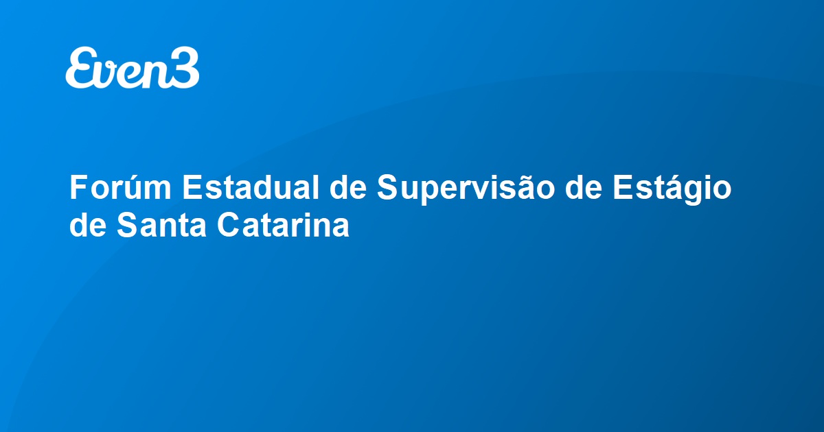 Forúm Estadual de Supervisão de Estágio de Santa Catarina