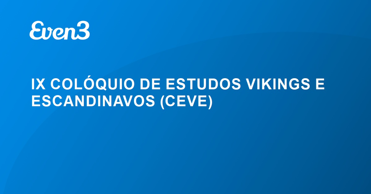 IX COLÓQUIO DE ESTUDOS VIKINGS E ESCANDINAVOS (CEVE)