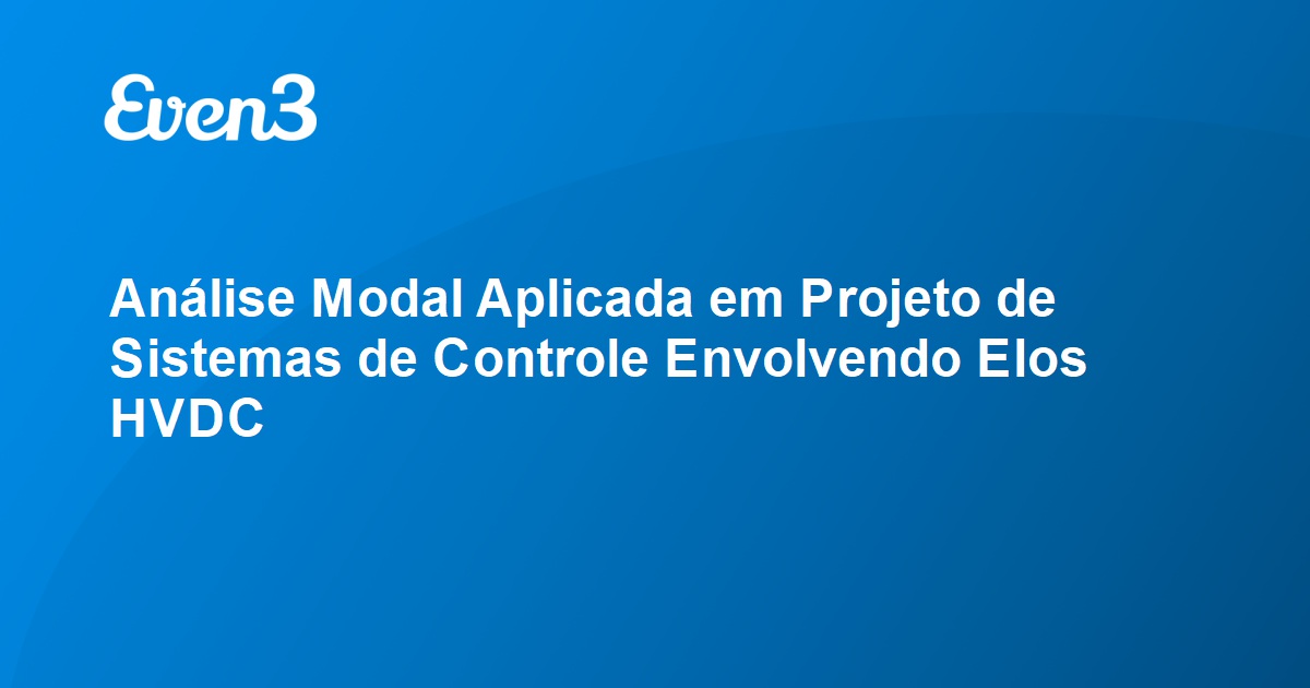 Palestra Técnica Gratuita (05/04 – 20h – Online e Ao Vivo) – Análise Modal  Aplicada em Projeto de Sistemas de Controle Envolvendo Elos HVDC